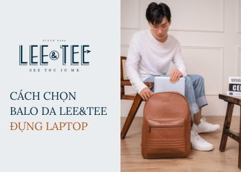 Cách chọn balo da Lee&Tee đựng laptop phù hợp