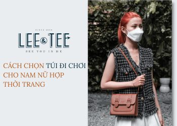 Cách chọn túi đi chơi cho nam nữ hợp thời trang