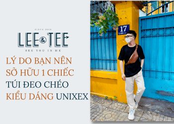 Lý do bạn nên sở hữu chiếc túi đeo chéo kiểu dáng Unixex