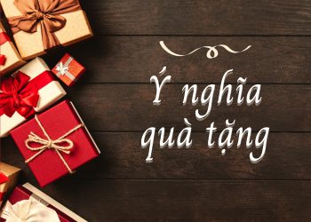 Ý nghĩa của những món quà tặng