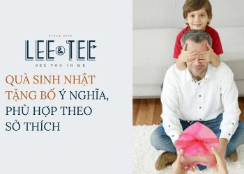 9 món quà sinh nhật tặng bố ý nghĩa, phù hợp theo sở thích
