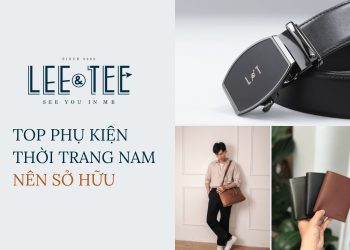 Top các phụ kiện thời trang nam mà chàng trai nào cũng nên sở hữu