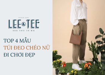 Top 4 mẫu túi đeo chéo nữ đi chơi bạn nên có trong tủ đồ