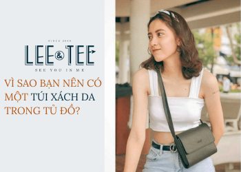 Vì sao bạn nên có một túi xách da trong tủ đồ?