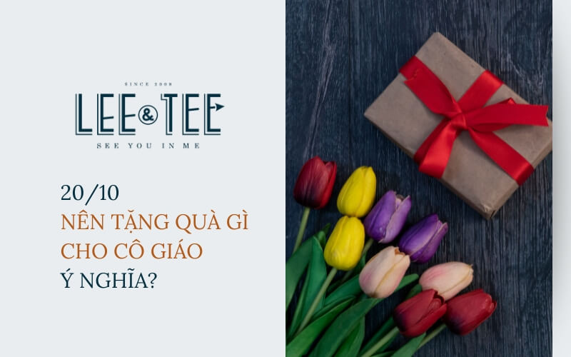 20/10 nên tặng quà gì cho cô giáo ý nghĩa?