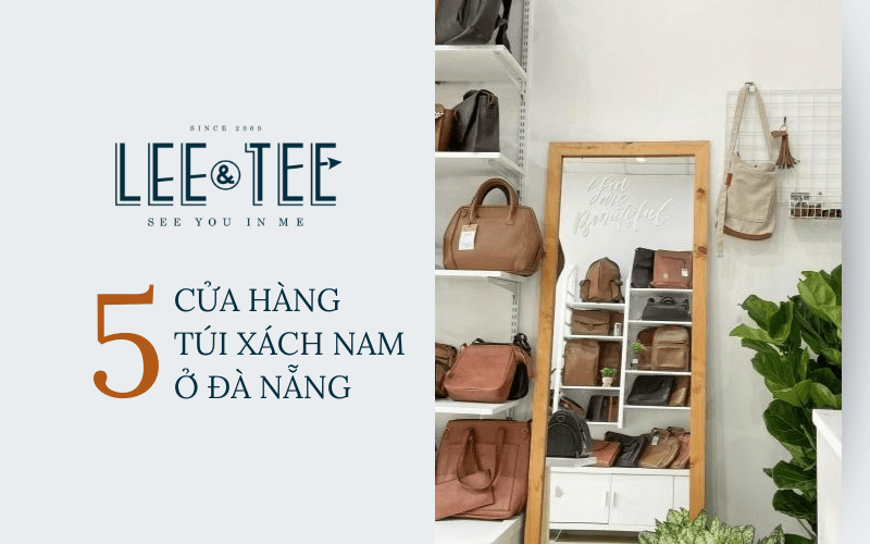Top 5 cửa hàng túi xách cho nam tại Đà Nẵng