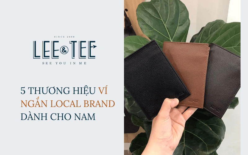 5 thương hiệu ví ngắn nam local brand phù hợp với từng phong cách