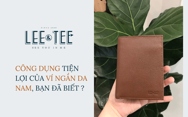 “Tất-Tần-Tật” về công dụng tiện lợi của ví ngắn da nam, bạn đã biết?