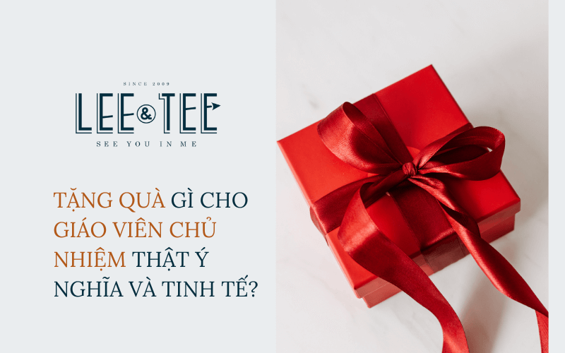 Nên tặng quà gì cho giáo viên chủ nhiệm thật ý nghĩa và tinh tế?