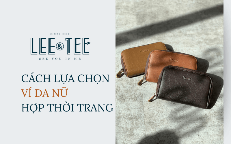 Bí quyết lựa chọn ví da hợp thời trang cho nữ