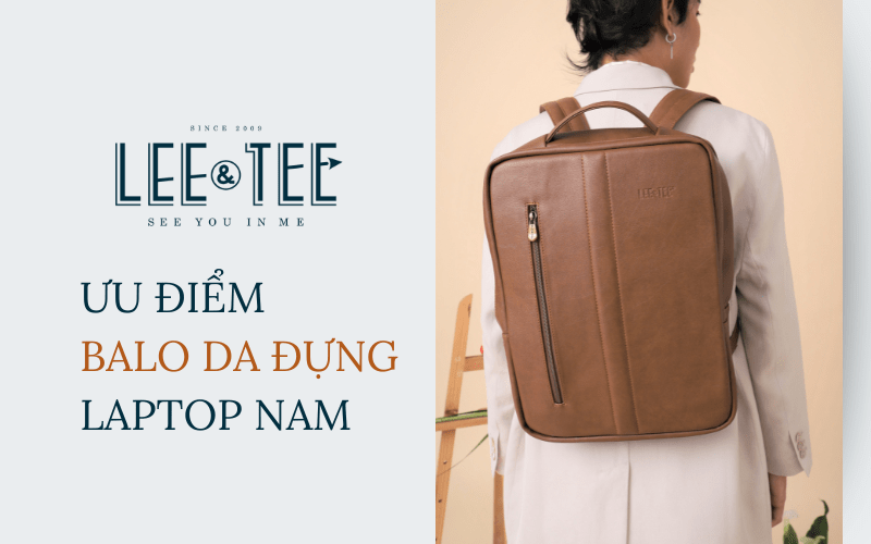 Điểm vượt trội của balo đựng laptop nam bằng da mang lại