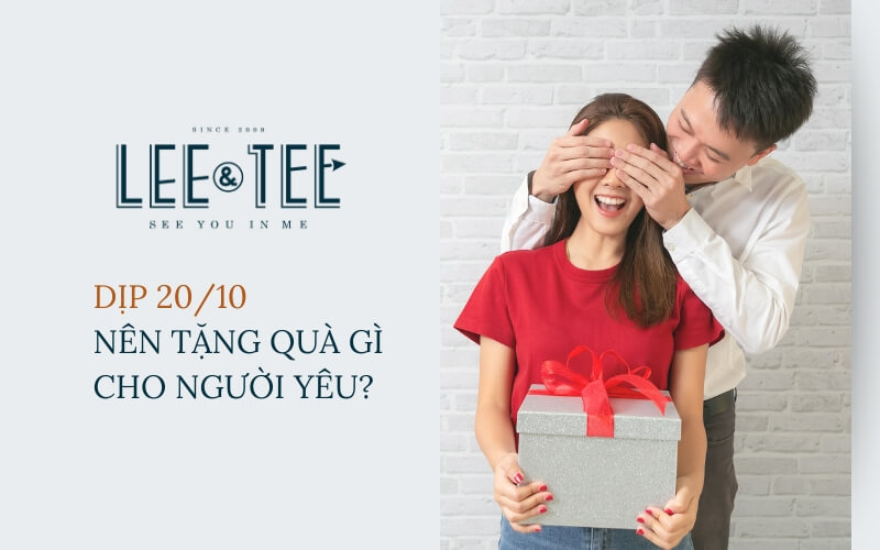 Dịp 20/10 nên tặng quà gì cho người yêu?