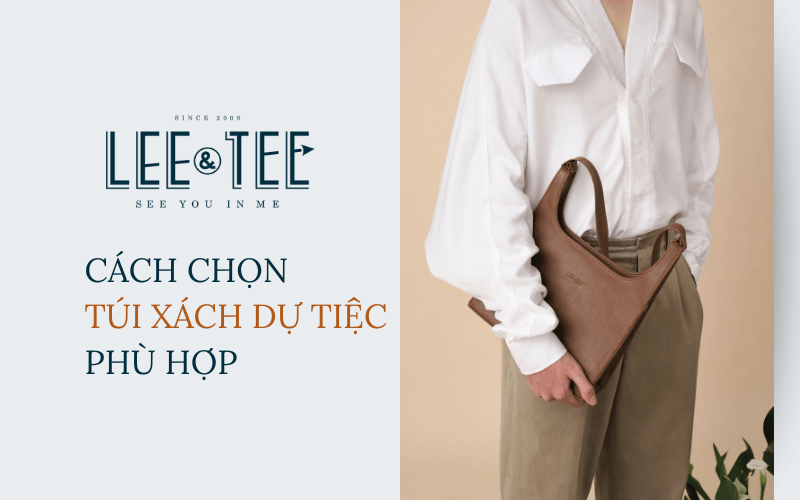 Mẹo chọn túi xách đi dự tiệc cưới phù hợp với mọi trang phục