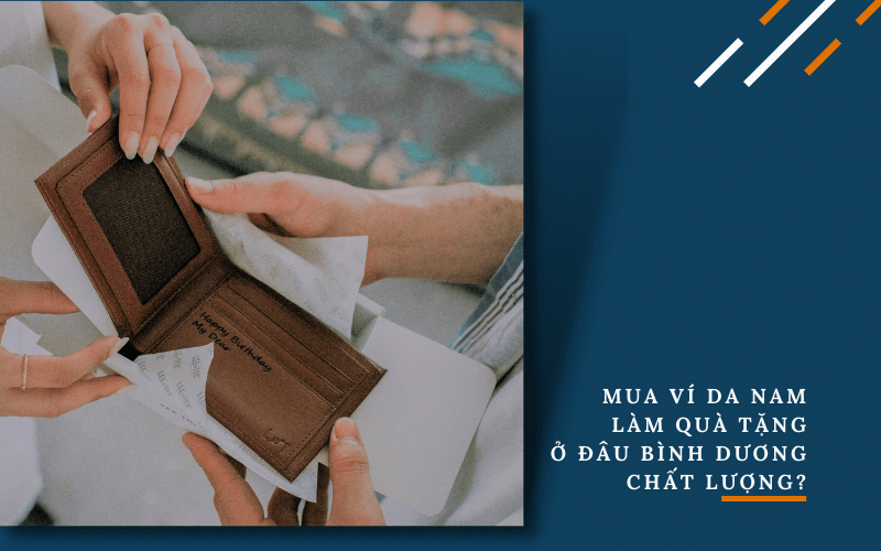 Mua ví da nam làm quà tặng ở đâu Bình Dương chất lượng?