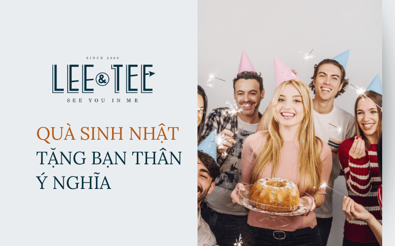 Top 10 món quà sinh nhật tặng bạn thân ý nghĩa hơn bao giờ hết