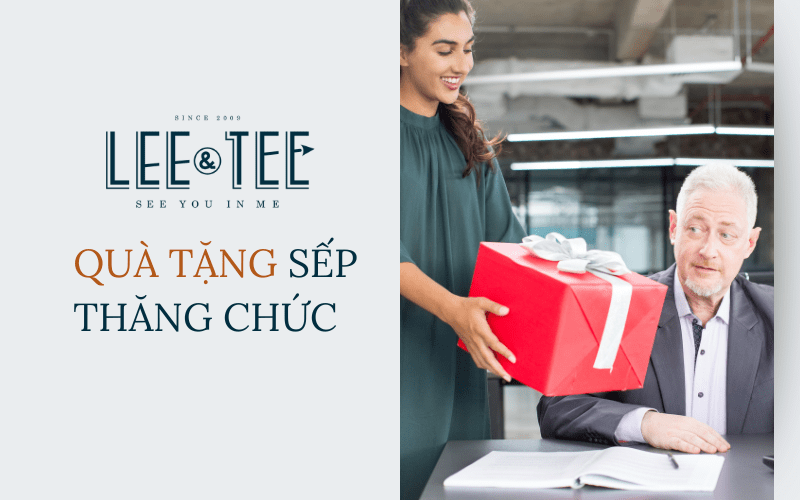 Đâu là những món quà tặng sếp thăng chức ấn tượng và ý nghĩa nhất?