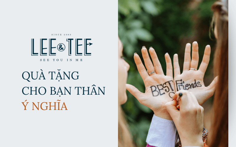 Những món quà tặng ý nghĩa cho bạn thân 2023