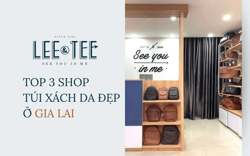 Top 3 shop túi xách da đẹp ở Gia Lai