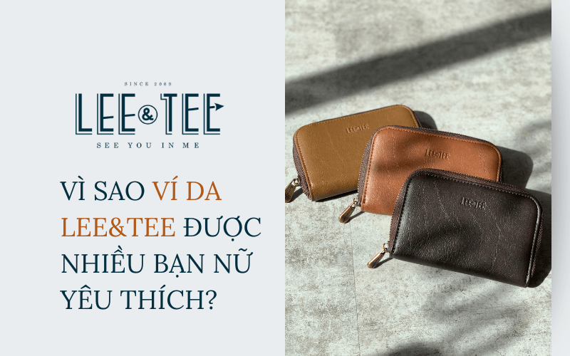 Vì sao ví da Lee&Tee được nhiều bạn nữ yêu thích?